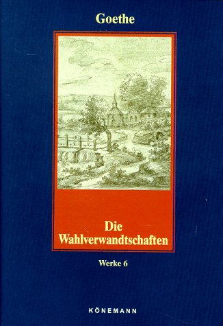 9783895086670: Goethe 6 - Die Wahlverwandtschaften