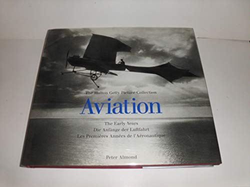 Stock image for Aviation. The early years. Die Anfnge der Luftfahrt. Les Premires Annesde lAronautique for sale by The Aviator's Bookshelf