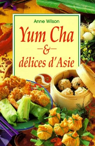 Beispielbild fr Yum Cha et d lices d'Asie zum Verkauf von Better World Books