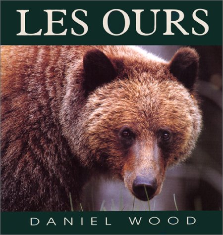Stock image for Ours Wood, Daniel for sale by LIVREAUTRESORSAS