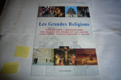 Imagen de archivo de Les grandes religions Hindouisme - Bouddhisme - Religions en Chine et au Japon - Judaisme - Christianisme - Islam a la venta por Librairie Th  la page