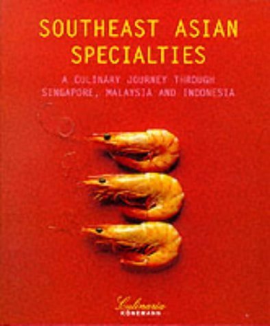 Southeast Asian specialties. A culinary journey through Singapore, Malaysia and Indonesia.