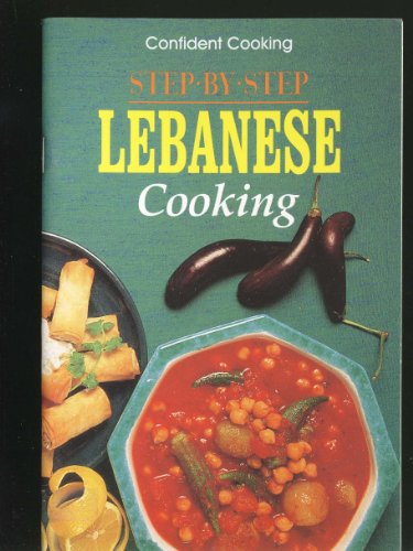 Beispielbild fr Step-By-Step Lebanese Cooking (Confident Cooking) zum Verkauf von WorldofBooks