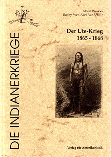 Beispielbild fr Der Ute-Krieg 1865-68 zum Verkauf von medimops