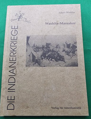 Beispielbild fr Washita-Massaker: Die Vernichtung des Cheyennedorfes am Washita (Die Indianerkriege) zum Verkauf von Studibuch