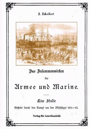 Imagen de archivo de Das Zusammenwirken der Armee und Marine Eine Studie illustriert durch den Kampf um den Mississippi 1861 - 63. a la venta por O+M GmbH Militr- Antiquariat