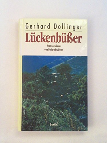 Beispielbild fr Lckenber. rzte erzhlen von Ferieneinstzen. zum Verkauf von Antiquariat Bookfarm