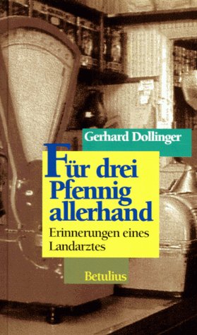 Beispielbild fr Fr drei Pfennig allerhand. Erinnerungen eines Landarztes zum Verkauf von biblion2