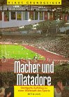 Beispielbild fr Macher und Matadore - Stuttgarts Aufstieg zu einer Weltstadt des Sports zum Verkauf von Antiquariat Hans Wger