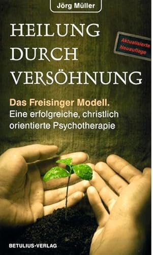 Beispielbild fr Heilung durch Vershnung: Modell einer erfolgreichen christlich orientierten Psychotherapie zum Verkauf von medimops