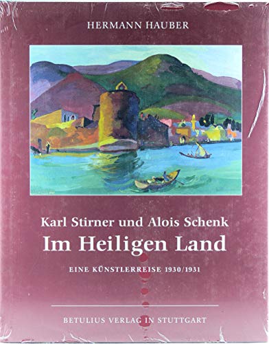 Beispielbild fr Karl Stirner und Alois Schenk Im Heiligen Land: Eine Knstlerreise 1930 / 1931 zum Verkauf von Versandantiquariat Dirk Buchholz