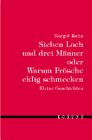 Beispielbild fr Sieben Loch und drei Mnner oder Warum Frsche eklig schmecken. Kleine Geschichten zum Verkauf von medimops