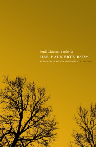 Imagen de archivo de Der halbierte Baum: Roman einer spten Begegnung a la venta por medimops