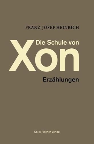 Imagen de archivo de Die Schule von Xon: Erzhlungen a la venta por medimops