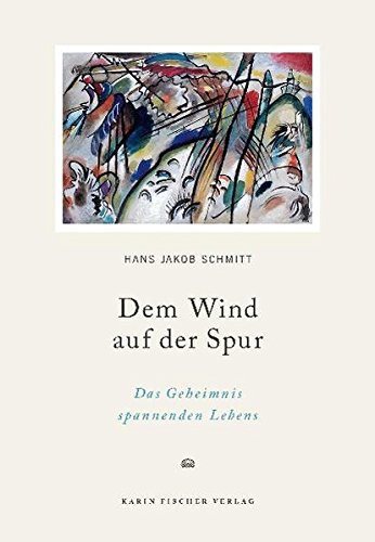 Imagen de archivo de Dem Wind auf der Spur: Das Geheimnis spannenden Lebens. a la venta por Antiquariat  >Im Autorenregister<