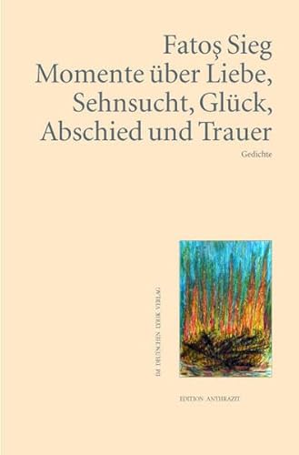 9783895149160: Momente ber Liebe, Sehnsucht, Glck, Abschied und Trauer