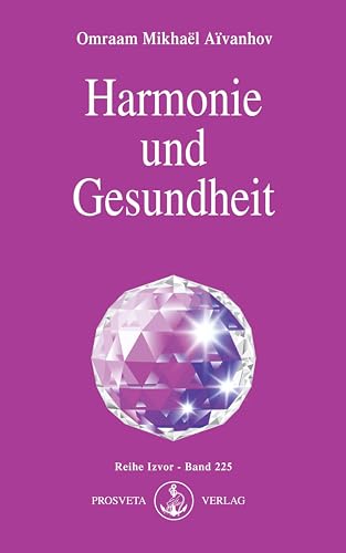 Harmonie und Gesundheit. (9783895150135) by Aivanhov, Omraam Mikhael