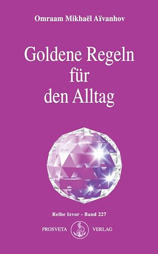 Goldene Regeln fÃ¼r den Alltag. (9783895150142) by Aivanhov, Omraam Mikhael