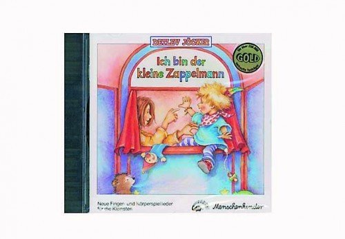 Ich bin der kleine Zappelmann. Neue Fingerspiellieder und Fingerspiele für die Kleinsten und Kindergartenkinder: Ich bin der kleine Zappelmann. CD - Jöcker, Detlev