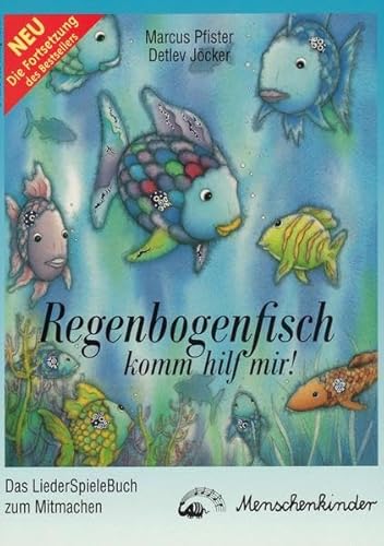 9783895160165: Regenbogenfisch, komm hilf mir! Ein Liederhrspiel. Das Mitmachbuch / Regenbogenfisch, komm hilf mir! Ein Liederhrspiel. Das Mitmachbuch zum Nachspielen der Geschichte.