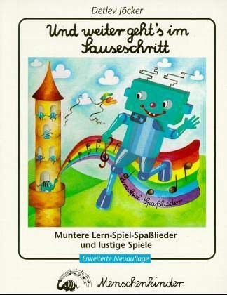 Und weiter geht's im Sauseschritt: Muntere Lern-, Spiel- und Spaßlieder und lustige Spiele