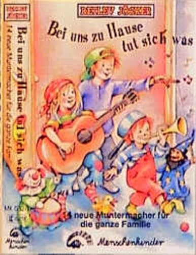 Bei uns zu Hause tut sich was. Ein toller Liederspass für kleine und grosse Leute: Cassetten (Tonträger), Bei uns zu Hause tut sich was, 1 Cassette: 14 neue Muntermacher für die ganze Familie - Detlev Jöcker