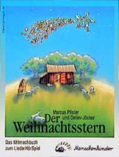 Der Weihnachtsstern: Ein LiederSpiel. Das Mitmachbuch zum LiederHörSpiel - Marcus Pfister