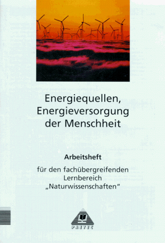 Beispielbild fr "Themenheft "Energiequellen, Energieversorgung der Menschheit". zum Verkauf von rebuy recommerce GmbH