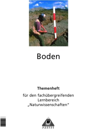 Beispielbild fr Boden - Themenheft fr den fachbergreifenden Lernbereich "Naturwissenschaften" zum Verkauf von Der Ziegelbrenner - Medienversand