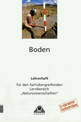 Beispielbild fr Boden - Lehrerheft fr den fachbergreifenden Lernbereich "Naturwissenschaften" zum Verkauf von Der Ziegelbrenner - Medienversand