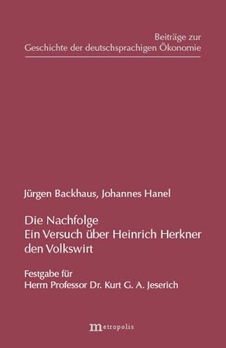 Beispielbild fr Die Nachfolge. Ein Versuch ber Heinrich Herkner, den Volkswirt. Mit einer Bibliographie und einem Portrt Herkners. Festgabe fr Kurt G. A. Jeserich zum neunzigsten Geburtstage am 5. Februar 1994. zum Verkauf von Antiquariat + Verlag Klaus Breinlich