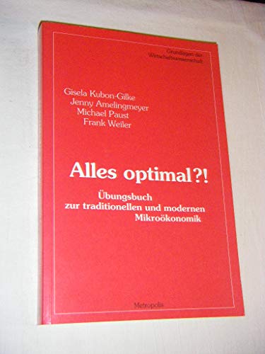 Imagen de archivo de Alles optimal?! bungsbuch zur traditionellen und modernen Mikrokonomik a la venta por medimops