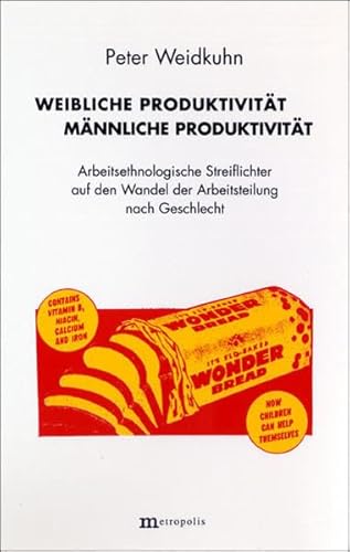 Beispielbild fr Weibliche Produktivitt - mnnliche Produktivitt : arbeitsethnologische Streiflichter auf den Wandel der Arbeitsteilung nach Geschlecht. zum Verkauf von Antiquariat + Buchhandlung Bcher-Quell