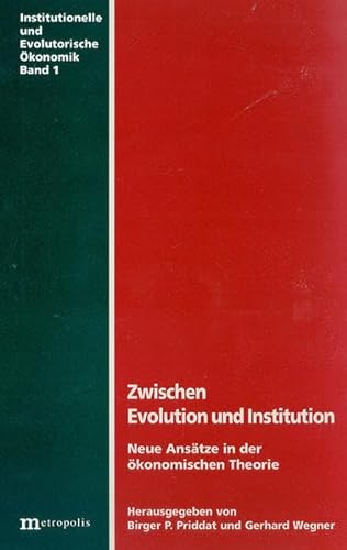 Stock image for Zwischen Evolution und Institution. neue Anstze in der konomischen Theorie, for sale by modernes antiquariat f. wiss. literatur