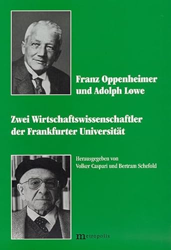 Stock image for Franz Oppenheimer und Adolph Lowe. Zwei Wirtschaftswissenschaftler der Frankfurter Universitt. for sale by Antiquariat am Roacker