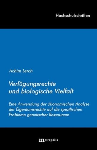 Beispielbild fr Verfgungsrechte und biologische Vielfalt. eine Anwendung der konomischen Analyse der Eigentumsrechte auf die spezifischen Probleme genetischer Ressourcen, zum Verkauf von modernes antiquariat f. wiss. literatur