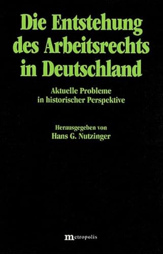 Beispielbild fr Die Entstehung des Arbeitsrechts in Deutschland. zum Verkauf von Antiquariat  Werner Haschtmann