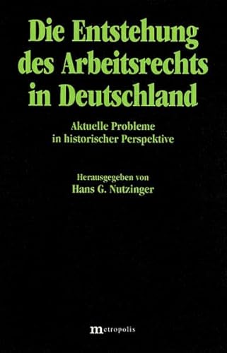 Stock image for Die Entstehung des Arbeitsrechts in Deutschland. for sale by Antiquariat  Werner Haschtmann