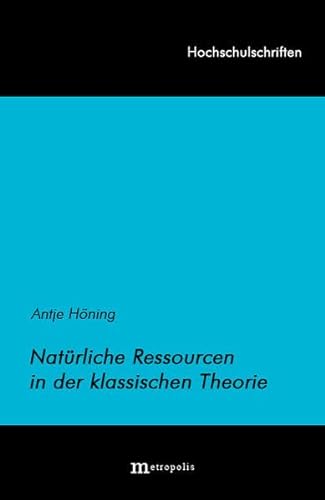 Stock image for Natrliche Ressourcen in der klassischen Theorie. for sale by modernes antiquariat f. wiss. literatur