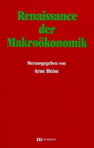 Renaissance der Makroökonomik - Heise, Arne