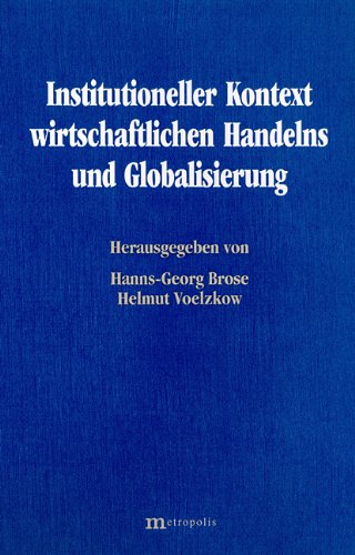 Beispielbild fr Institutioneller Kontext wirtschaftlichen Handelns und Globalisierung. zum Verkauf von Antiquariat Bcherkeller