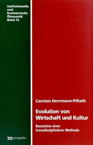 Stock image for Evolution von Wirtschaft und Kultur. Bausteine einer transdisziplinren Methode, for sale by modernes antiquariat f. wiss. literatur