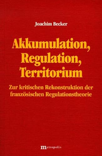 Akkumulation, Regulation, Territorium. (9783895183751) by Joachim Becker