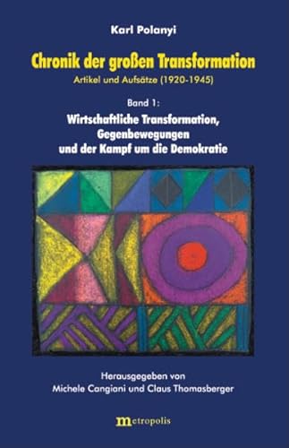 Chronik der groÃŸen Transformation 1. Artikel und AufsÃ¤tze 1920 - 1945. (9783895183904) by Polanyi, Karl