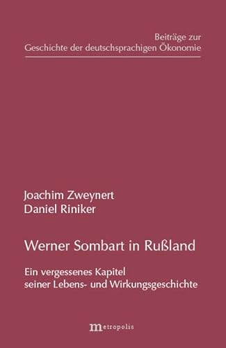 Werner Sombart in Rußland Ein vergessenes Kapitel seiner Lebens- und Wirkungsgeschichte