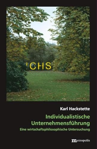 9783895184437: Individualistische Unternehmensfhrung: Eine wirtschaftsphilosophische Untersuchung