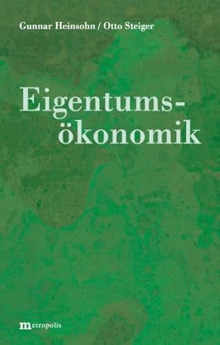 Beispielbild fr Eigentumskonomik: Eigentumstheorie des Wirtschaftens versus Wirtschaftstheorie ohne Eigentum zum Verkauf von Gerald Wollermann