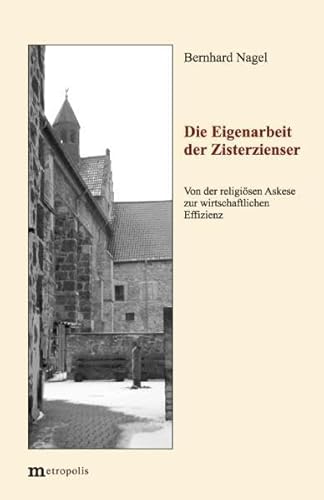 Die Eigenarbeit der Zisterzienser (9783895185496) by Bernhard Nagel
