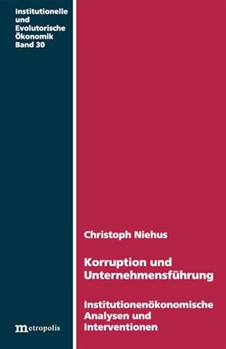 Stock image for Korruption und Unternehmensfhrung: Institutionenkonomische Analysen und 20 Interventionen. Mit Praxisberichten der Handelskammer Hamburg - . Dr. Buchert Rechtsanwaltsgesellschaft mbH for sale by medimops