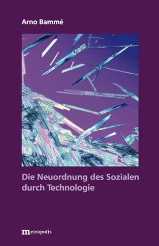 Stock image for Die Neuordnung des Sozialen durch Technologie. for sale by modernes antiquariat f. wiss. literatur
